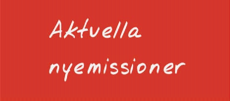 En trippel i aktuella nyemissioner